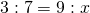 3:7=9:x