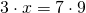 3 \cdot x=7 \cdot 9