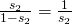 \frac{s_2}{1-s_2}=\frac{1}{s_2}